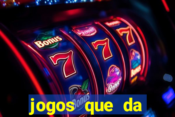 jogos que da dinheiro de verdade sem depositar