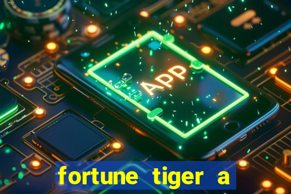 fortune tiger a partir de 1 real