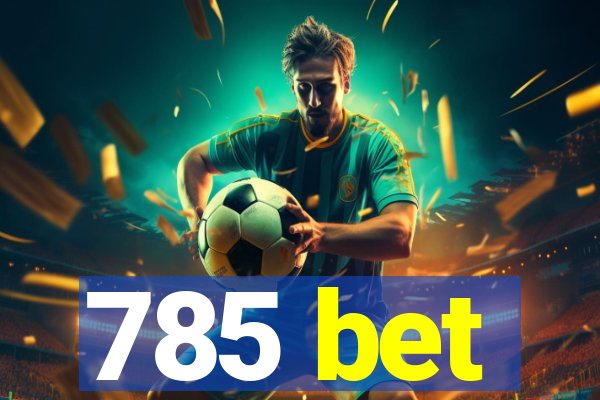 785 bet