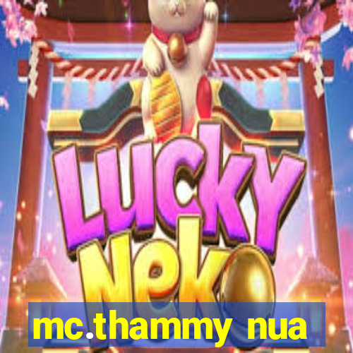 mc.thammy nua