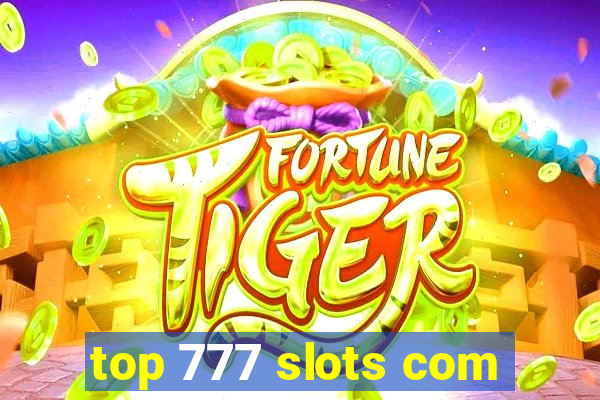 top 777 slots com