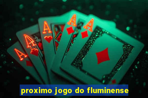 proximo jogo do fluminense