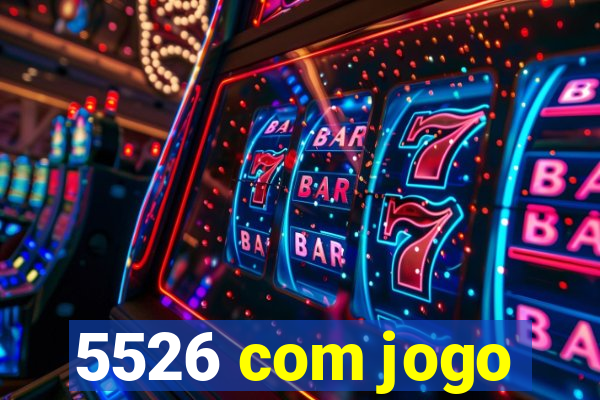 5526 com jogo