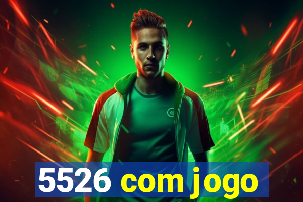 5526 com jogo