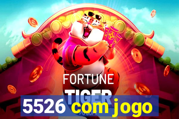 5526 com jogo