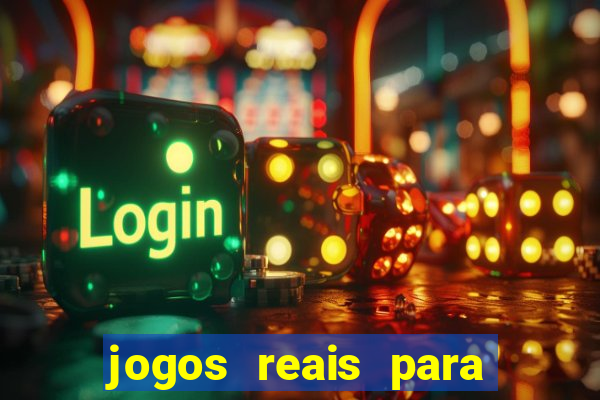 jogos reais para ganhar dinheiro