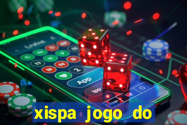 xispa jogo do bicho tabela