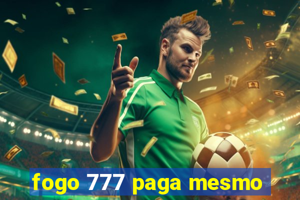 fogo 777 paga mesmo