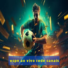 espn ao vivo rede canais