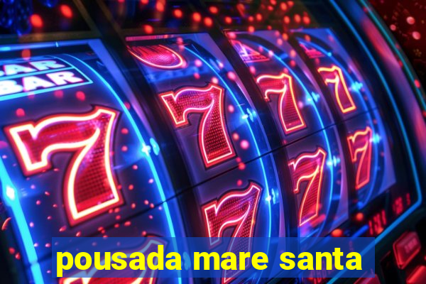 pousada mare santa