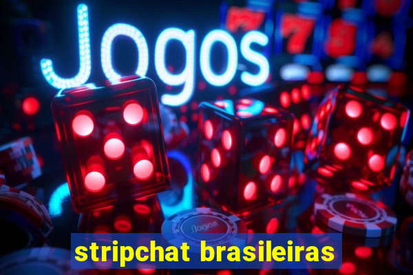 stripchat brasileiras