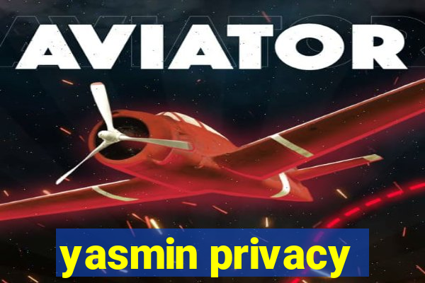 yasmin privacy