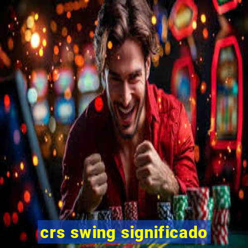 crs swing significado