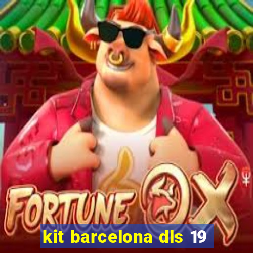 kit barcelona dls 19