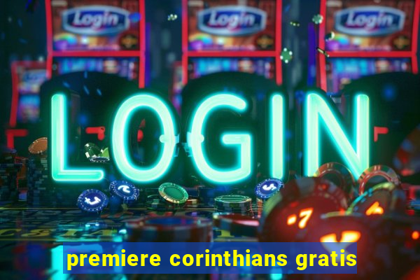 premiere corinthians gratis