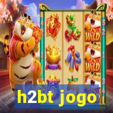 h2bt jogo