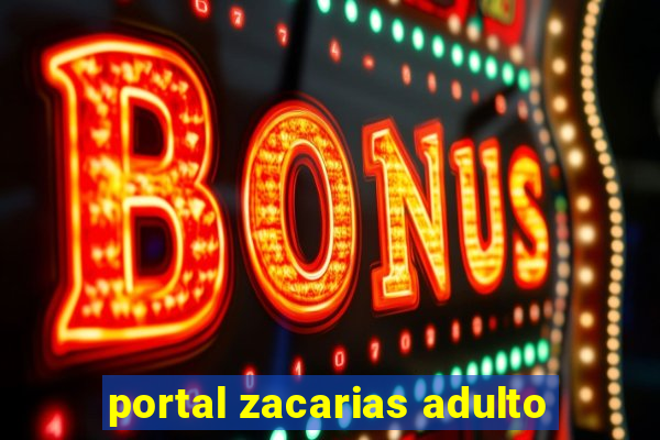 portal zacarias adulto