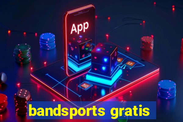 bandsports gratis