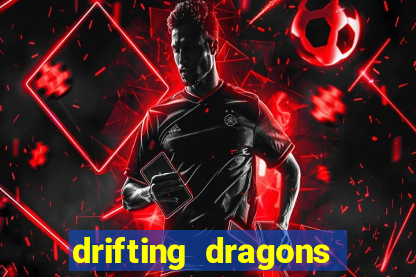 drifting dragons vai ter 2 temporada