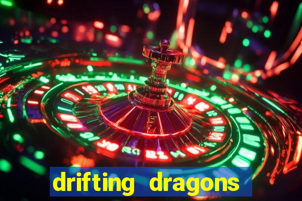 drifting dragons vai ter 2 temporada