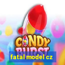 fatal model cz