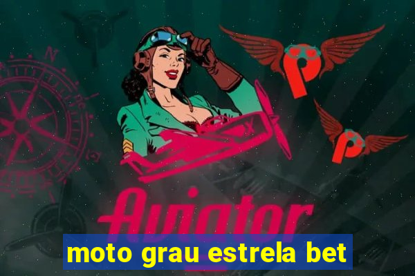 moto grau estrela bet