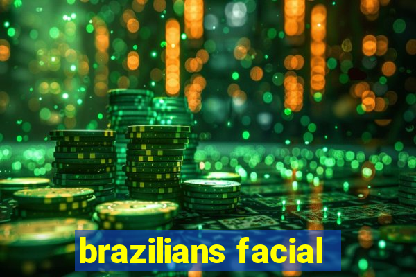 brazilians facial