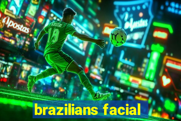 brazilians facial