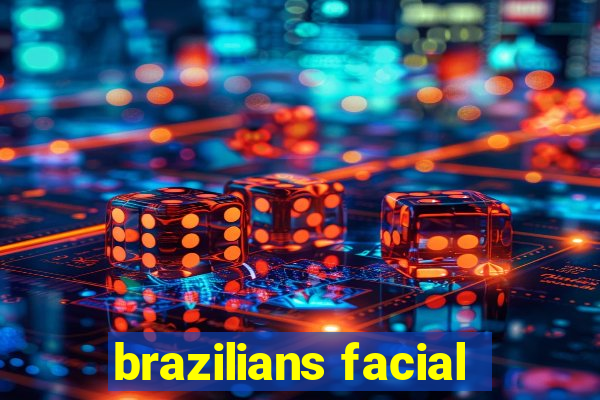 brazilians facial