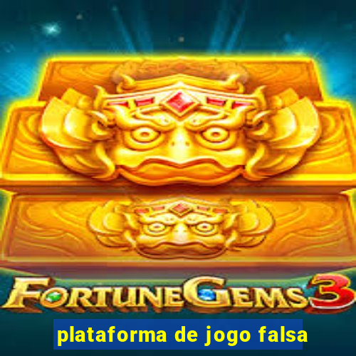 plataforma de jogo falsa