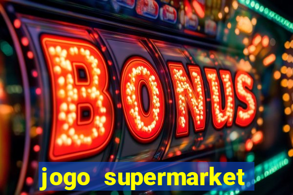 jogo supermarket spree demo