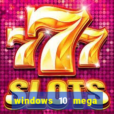 windows 10 mega lite download