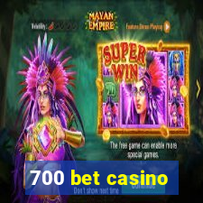 700 bet casino