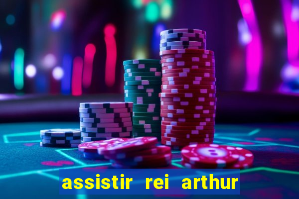 assistir rei arthur 2004 dublado