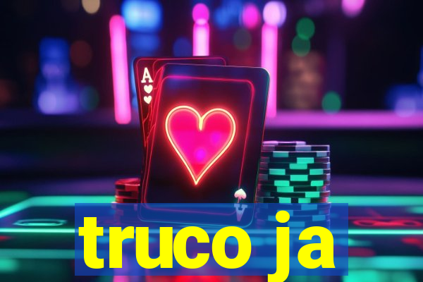 truco ja