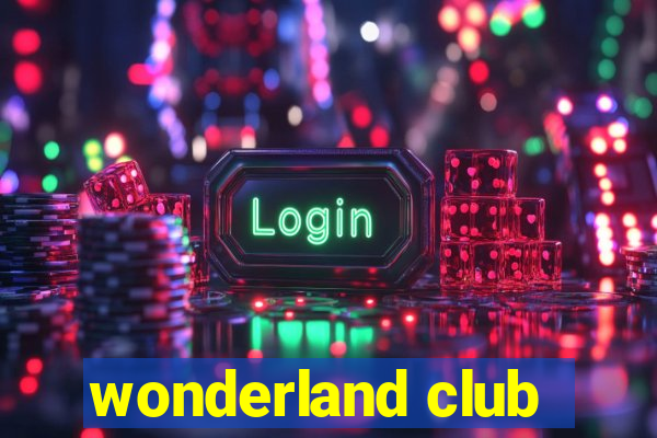 wonderland club