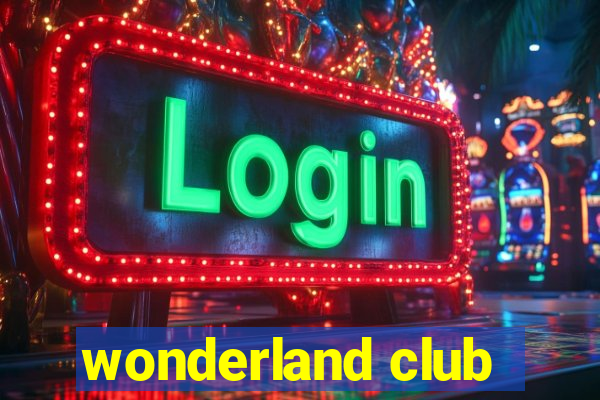 wonderland club