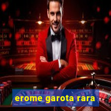 erome garota rara