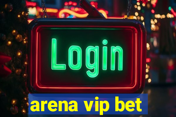 arena vip bet