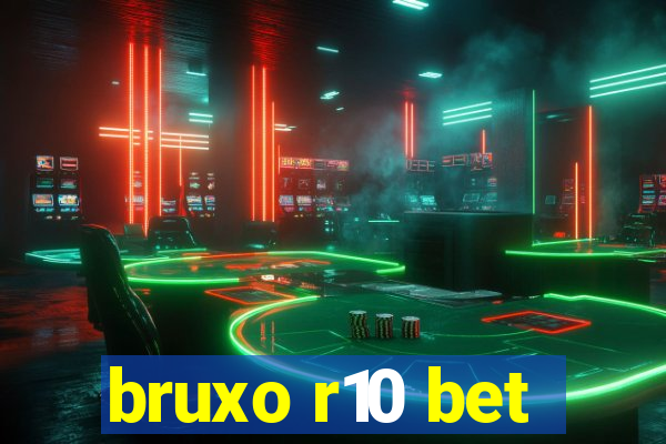 bruxo r10 bet