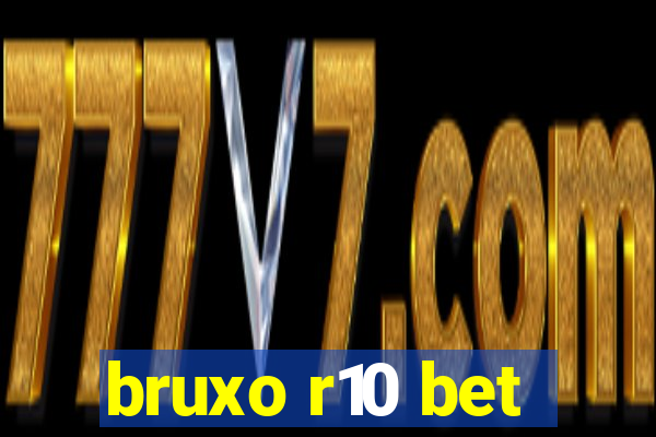 bruxo r10 bet