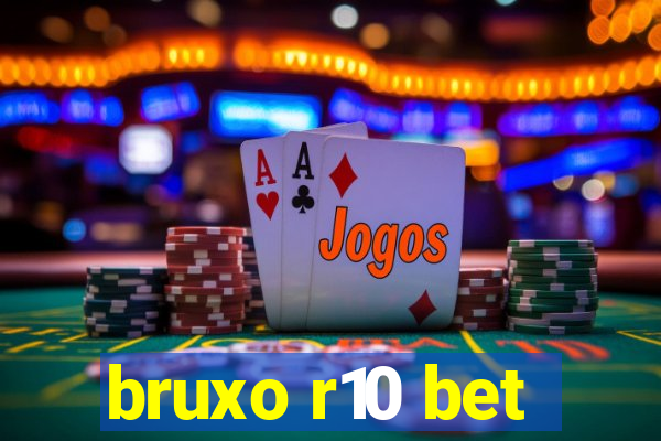 bruxo r10 bet