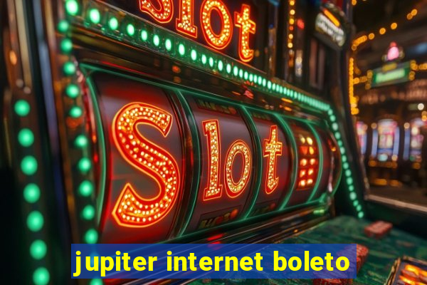 jupiter internet boleto