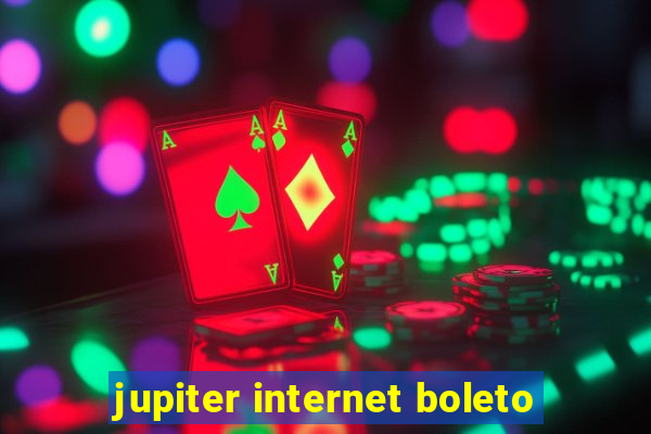 jupiter internet boleto