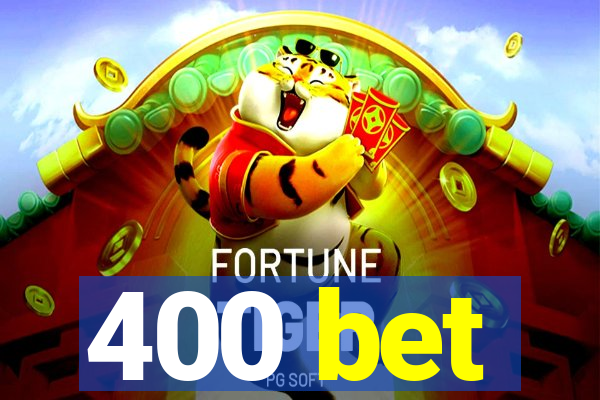 400 bet