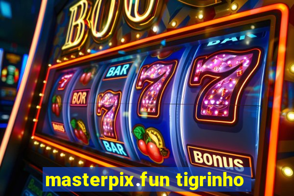 masterpix.fun tigrinho