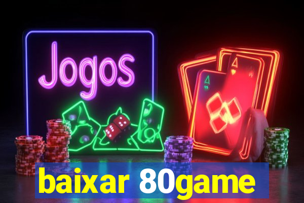 baixar 80game