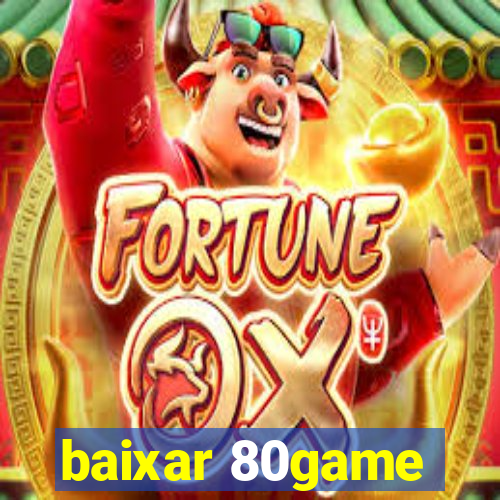 baixar 80game