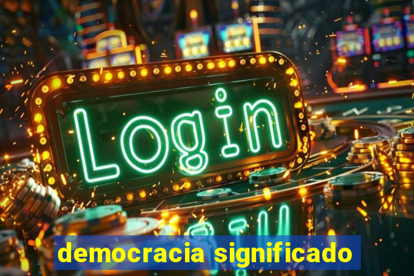 democracia significado