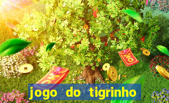 jogo do tigrinho bonus sem deposito